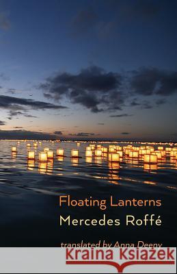 Floating Lanterns Mercedes Roffe Anna Deeny 9781848613720 Shearsman Books - książka
