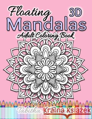 Floating Mandalas Adult Coloring Book: 60 Floating 3D Mandalas to color Barnett, Tabitha L. 9781095424506 Independently Published - książka