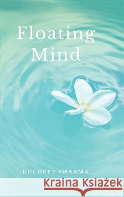 Floating Mind Kuldeep Sharma 9789357140522 Isekai Labs Llp - Etail - książka