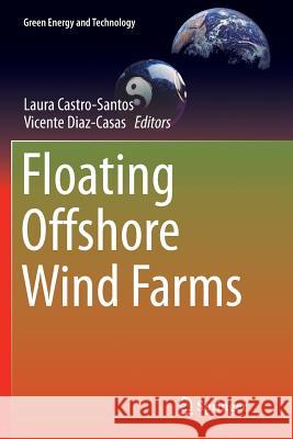 Floating Offshore Wind Farms Laura Castro-Santos Vicente Diaz-Casas 9783319802503 Springer - książka