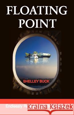 Floating Point Shelley Buck 9780979357329 WriteWords Press - książka