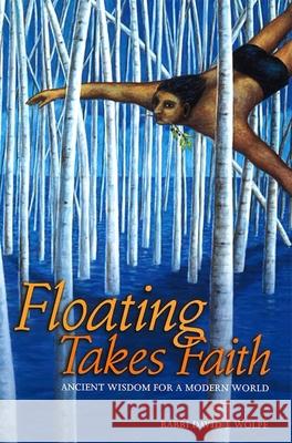 Floating Takes Faith Wolpe, Rabbi David J. 9780874417333 Behrman House Publishing - książka