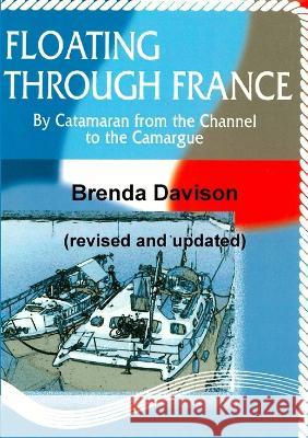 Floating Through France (revised and updated) Brenda Davison 9781471044502 Lulu.com - książka