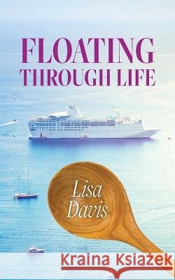 Floating Through Life Lisa Davis   9798822901766 Palmetto Publishing - książka