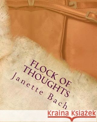 Flock of Thoughts MS Janette Bach 9781542917094 Createspace Independent Publishing Platform - książka