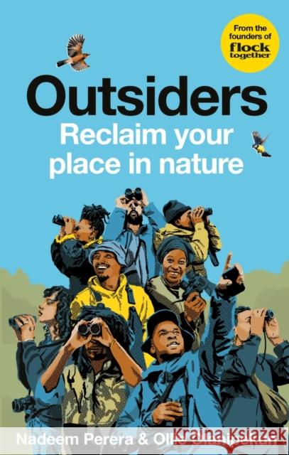Flock Together: Outsiders: Reclaim your place in nature Ollie Olanipekun 9781856754811 Octopus Publishing Group - książka