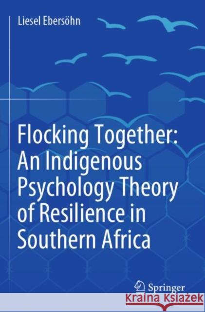 Flocking Together: An Indigenous Psychology Theory of Resilience in Southern Africa Ebers 9783030164379 Springer - książka