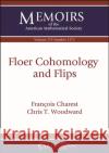 Floer Cohomology and Flips Chris T. Woodward 9781470453107 American Mathematical Society
