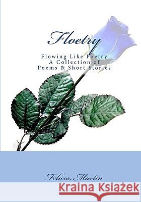 Floetry: Flowing Like Poetry Felicia Martin 9781438200262 Createspace - książka