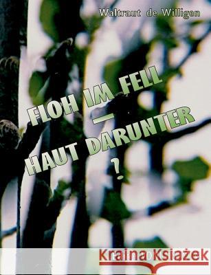 Floh im Fell - Haut darunter? Waltraut D Lilith-Benthe Eriksen Wally M. Sakkee 9783732273461 Books on Demand - książka