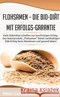 Flohsamen - die Bio-Diät mit Erfolgs-Garantie: Viele Diätmittel schaffen nur kurzfristigen Erfolg. - Das Naturprodukt 