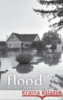 flood Nicole Kooyman 9781039164420 FriesenPress - książka