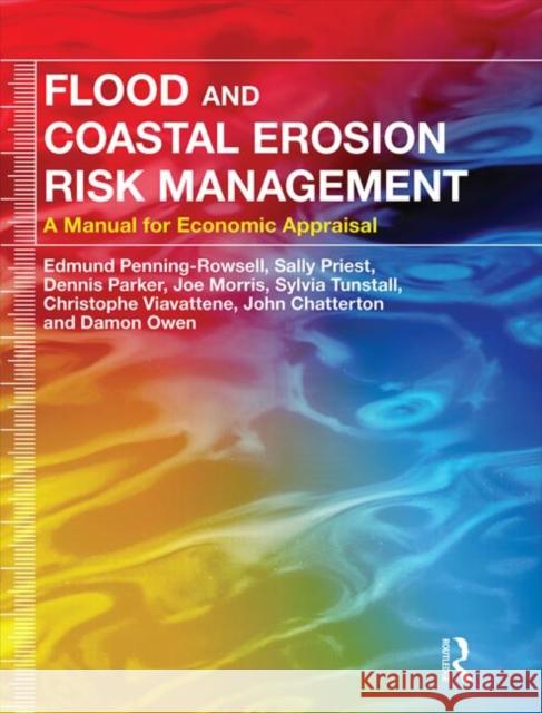 Flood and Coastal Erosion Risk Management: A Manual for Economic Appraisal Penning-Rowsell, Edmund 9780415815154 Routledge - książka