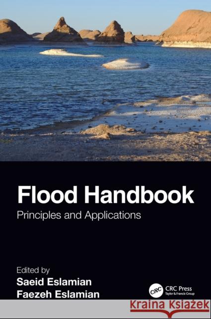 Flood Handbook: Principles and Applications Saeid Eslamian Faezeh A. Eslamian 9781138584938 CRC Press - książka