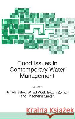 Flood Issues in Contemporary Water Management W. Watt Evzen Zeman Jiri Marsalek 9780792364511 Kluwer Academic Publishers - książka