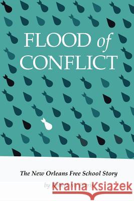 Flood of Conflict: The Story of the New Orleans Free School Robert M. Ferris 9780974525266 Bravura Books - książka