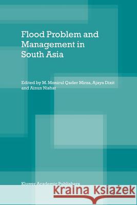 Flood Problem and Management in South Asia M. Monirul Qader Mirza Ajaya Dixit Ainun Nishat 9789048161973 Not Avail - książka