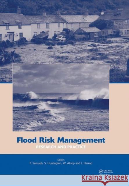 Flood Risk Management: Research and Practice: Extended Abstracts Volume (332 Pages) + Full Paper CD-ROM (1772 Pages) Samuels, Paul 9780415485074 CRC Press - książka