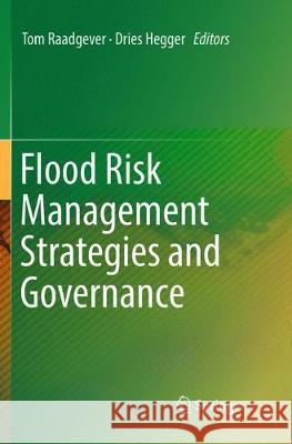 Flood Risk Management Strategies and Governance Tom Raadgever Dries Hegger 9783319884691 Springer - książka