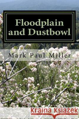 Floodplain and Dustbowl: Travels through Nevada's Sagebrush Sea to Protect Aquifers Mark Paul Miller 9781541012943 Createspace Independent Publishing Platform - książka