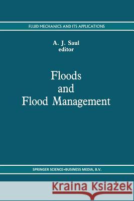 Floods and Flood Management A. Saul 9789401047111 Springer - książka