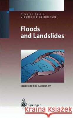 Floods and Landslides: Integrated Risk Assessment Riccardo Casale Claudio Margottini R. Casale 9783540649816 Springer - książka