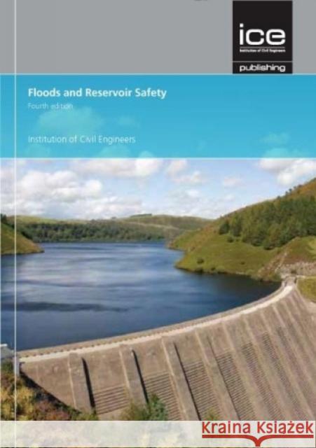 Floods and Reservoir Safety, fourth edition DEFRA, P Mason 9780727760067 ICE Publishing - książka