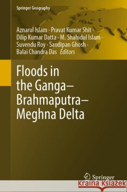 Floods in the Ganga–Brahmaputra–Meghna Delta Aznarul Islam Pravat Kumar Shit Dilip Kumar Datta 9783031210853 Springer - książka