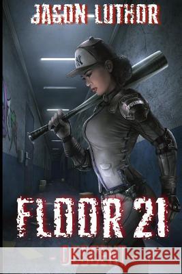 Floor 21: Descent Jason Luthor 9781535323802 Createspace Independent Publishing Platform - książka