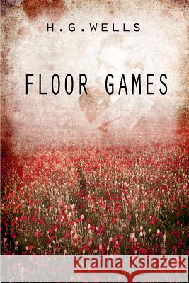 Floor Games Herbert George Wells 9781475272543 Createspace - książka
