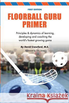 Floorball Guru Primer: Black & White Version Mr David Crawford 9781947863033 Kirby Publishing - książka