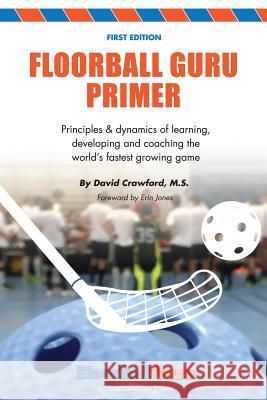 Floorball Guru Primer: Color Version Mr David Crawford 9781947863057 Kirby Publishing - książka