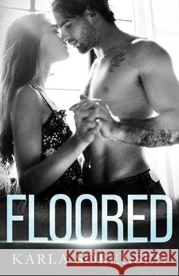 Floored Karla Sorensen 9798330225446 Dutch Girl Publishing, LLC - książka