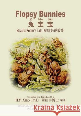 Flopsy Bunnies (Simplified Chinese): 05 Hanyu Pinyin Paperback Color H. y. Xia Beatrix Potter Beatrix Potter 9781503277625 Createspace - książka