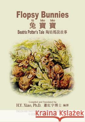Flopsy Bunnies (Traditional Chinese): 03 Tongyong Pinyin Paperback Color H. y. Xia Beatrix Potter Beatrix Potter 9781503277601 Createspace - książka