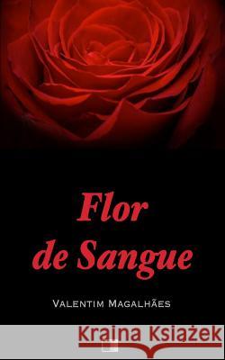 Flor de Sangue Valentim Magalhaes 9781539152446 Createspace Independent Publishing Platform - książka