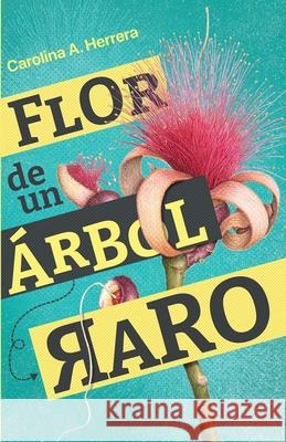 Flor de un árbol raro Herrera, Carolina a. 9798713897079 Independently published - książka