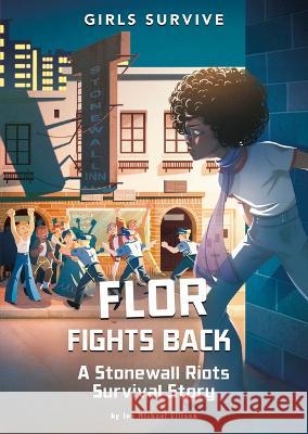 Flor Fights Back: A Stonewall Riots Survival Story Joy Michael Ellison Francesca Ficorilli 9781669014454 Stone Arch Books - książka