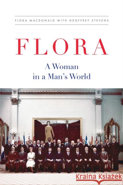 Flora!: A Woman in a Man's World Stevens, Geoffrey 9780228008620 McGill-Queen's University Press - książka