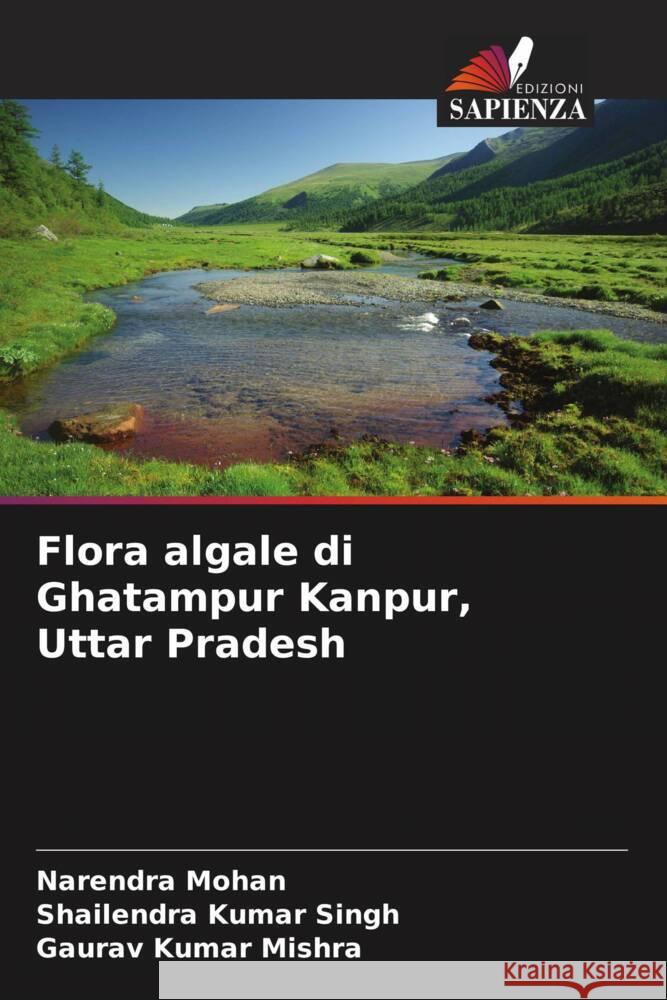 Flora algale di Ghatampur Kanpur, Uttar Pradesh Narendra Mohan Shailendra Kumar Singh Gaurav Kumar Mishra 9786206897392 Edizioni Sapienza - książka