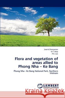 Flora and Vegetation of Areas Allied to Phong Nha - Ke Bang Leonid Averyanov, N T Hiep, P K Loc 9783659217845 LAP Lambert Academic Publishing - książka