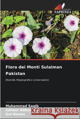 Flora dei Monti Sulaiman Pakistan Saqib, Muhammad, Abbas, Zaheer, Nawaz, Gul 9786208714239 Edizioni Sapienza - książka