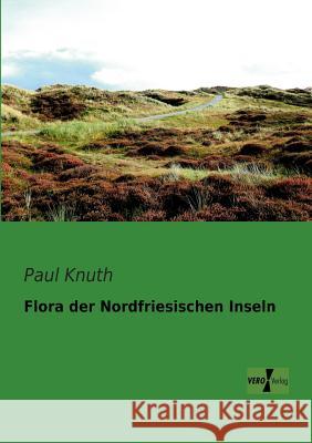 Flora der Nordfriesischen Inseln Paul Knuth 9783956102554 Vero Verlag - książka