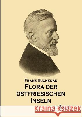 Flora der ostfriesischen Inseln Buchenau, Franz 9783845724706 UNIKUM - książka