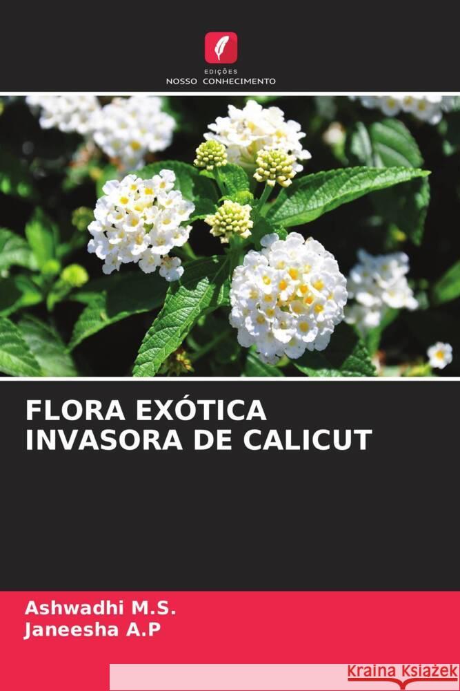 FLORA EXÓTICA INVASORA DE CALICUT M.S., Ashwadhi, A.P, Janeesha 9786204467931 Edições Nosso Conhecimento - książka