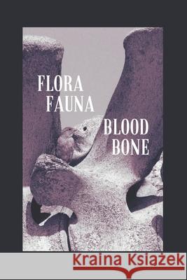 Flora Fauna Blood Bone Sara Stasi 9798503911251 Independently Published - książka