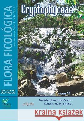 Flora Ficologica do Estado de Sao Paulo: Cryptophyceae Carlos Eduardo Bicudo Ana Alice Jarreta de Castro  9788576561309 Rima Editora - książka