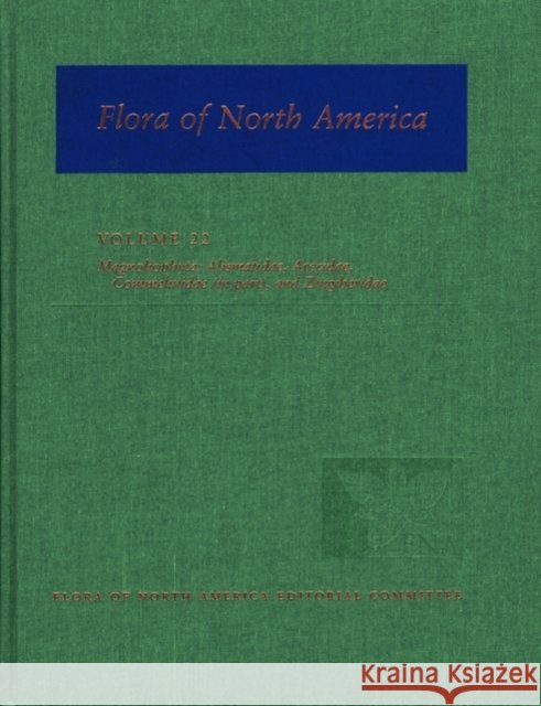 Flora of North America: North of Mexico; Volume 22: Magnoliophyta: Alismatidae, Arecidae, Commelinidae(in Part), and Zingiberidae Flora of North America Editorial Committ 9780195137293 Oxford University Press - książka