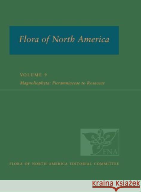 Flora of North America: North of Mexico; Volume 9: Magnoliophyta: Picramniaceae to Rosaceae Fna E Ed Committee Fna 9780195340297 Oxford University Press, USA - książka