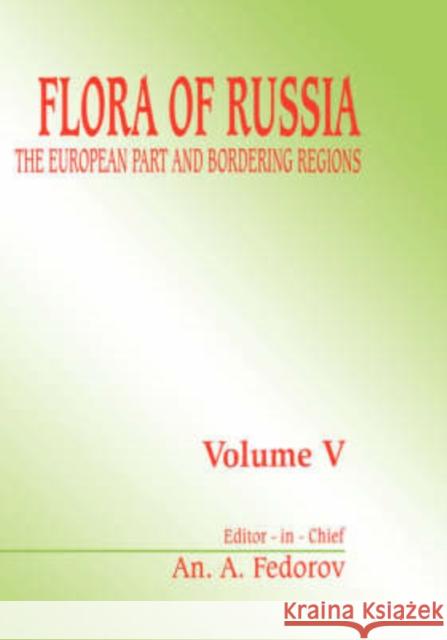 Flora of Russia, Volume 5: The European Part & Bordering Regions Fedorov, An A. 9789054107552 A A Balkema - książka